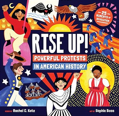 Rise Up!: Powerful Protests In American History-..