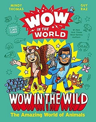 Wow In The World: Wow In The Wild: The Amazing World Of Animals-..