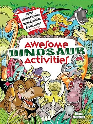 Awesome Dinosaur Activities: Mazes, Hidden Pictures, Word Searches, Secret Codes, Spot The Differences, And More!-..