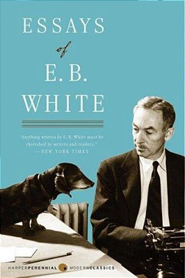 Essays Of E. B. White-..