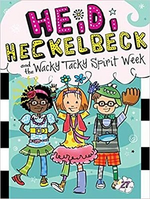 Heidi Heckelbeck And The Wacky Tacky Spirit Week-..