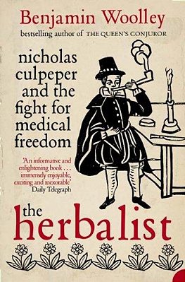 The Herbalist: Nicholas Culpeper And The Fight For Medical Freedom-..
