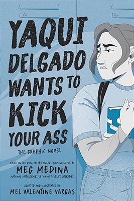 Yaqui Delgado Wants To Kick Your Ass: The Graphic Novel-..