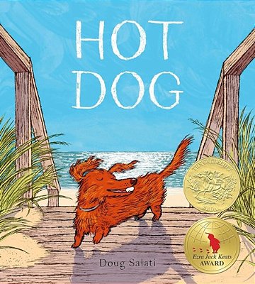 Hot Dog: (Winner Of The 2023 Caldecott Medal)-..