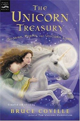 The Unicorn Treasury: Stories, Poems, And Unicorn Lore-..