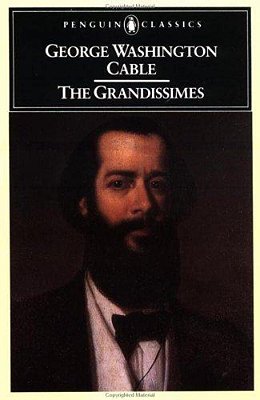 The Grandissimes: A Story Of Creole Life-..