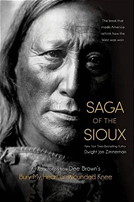 Saga Of The Sioux: An Adaptation From Dee Brown's Bury My Heart At Wounded Knee-..