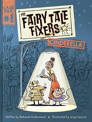 The Fairy Tale Fixers: Cinderella: A Graphic Novel-..