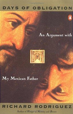 Days Of Obligation: An Argument With My Mexican Father-..