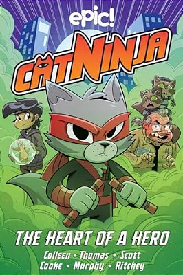 Cat Ninja: The Heart Of A Hero Volume 6-..