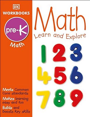Dk Workbooks: Math, Pre-K: Learn And Explore-..