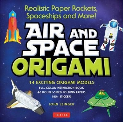 Air And Space Origami Kit: Realistic Paper Rockets, Spaceships And More! [Kit With Origami Book, Folding Papers, 185] Stickers] [With Sticker(s)]-..