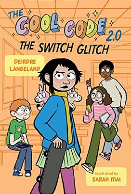 The Cool Code 2.0: The Switch Glitch: A Graphic Novel-..