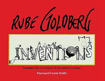 Rube Goldberg: Inventions!-..