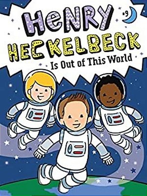 Henry Heckelbeck Is Out Of This World-..