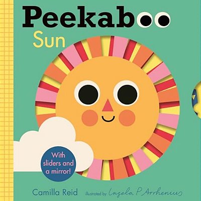 Peekaboo: Sun: (An Interactive Board Book For Babies & Toddlers With Mirror & Sliders To Push, Pull, Or Turn. Cute Artwork Includes The Sun, Fish, Boa-..