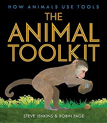 The Animal Toolkit: How Animals Use Tools-..