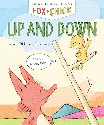 Fox & Chick: Up And Down: And Other Stories-..