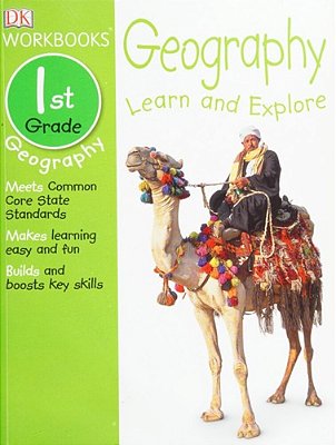 Dk Workbooks: Geography, First Grade: Learn And Explore-..