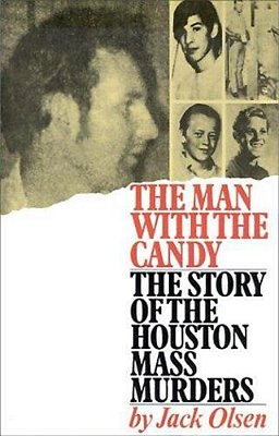 The Man With The Candy: The Story Of The Houston Mass Murders-..