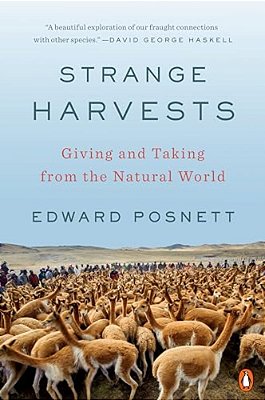 Strange Harvests: Giving And Taking From The Natural World-..