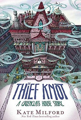 The Thief Knot: A Greenglass House Story, Book 3-..