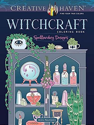 Creative Haven Witchcraft Coloring Book: Spellbinding Designs-..