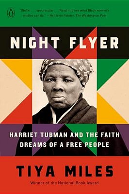 Night Flyer: Harriet Tubman And The Faith Dreams Of A Free People-..