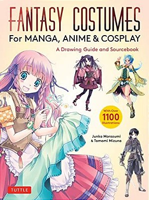 Fantasy Costumes For Manga, Anime & Cosplay: A Drawing Guide And Sourcebook (With Over 1100 Color Illustrations)-..