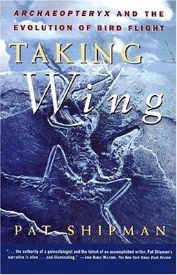 Taking Wing: Archaeopteryx And The Evolution Of Bird Flight-..