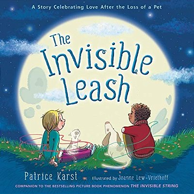 The Invisible Leash: An Invisible String Story About The Loss Of A Pet-..