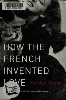 How The French Invented Love-..