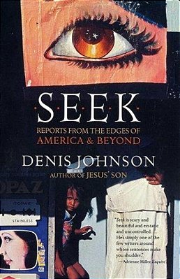 Seek: Reports From The Edges Of America & Beyond-..