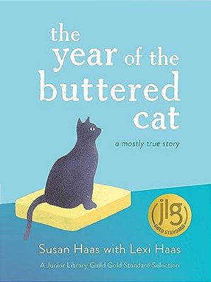 The Year Of The Buttered Cat: A Mostly True Story-..