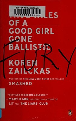 Fury: True Tales Of A Good Girl Gone Ballistic-..