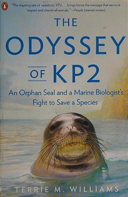 The Odyssey Of KP2: An Orphan Seal And A Marine Biologist's Fight To Save A Species-..