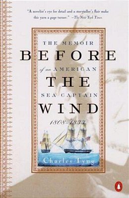 Before The Wind: The Memoir Of An American Sea Captain, 1808-1833-..