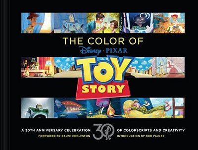 Disney/Pixar The Color Of Toy Story: A 30Th Anniversary Celebration Of Colorscripts And Creativity-..