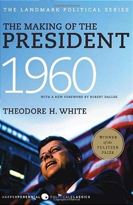 The Making Of The President, 1960: The Landmark Political Series-..