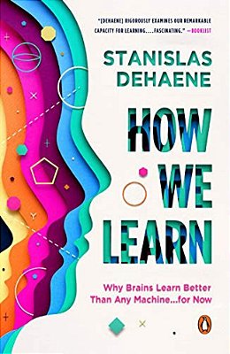 How We Learn: Why Brains Learn Better Than Any Machine... For Now-..