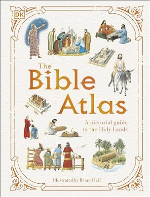 The Bible Atlas: A Pictorial Guide To The Holy Lands-..