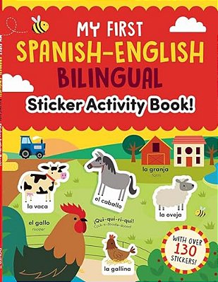 My First Spanish-English Bilingual Sticker Activity Book!-..