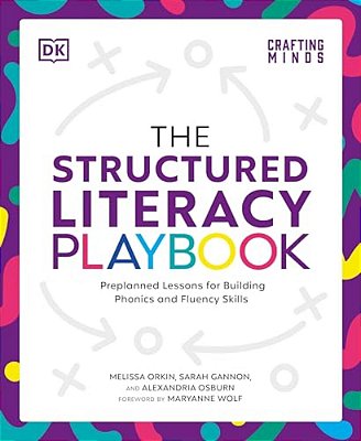 The Structured Literacy Playbook: Preplanned Lessons For Building Phonics And Fluency Skills-..