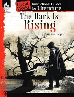 The Dark Is Rising: An Instructional Guide For Literature-..