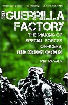 The Guerrilla Factory: The Making Of Special Forces Officers, The Green Berets-..