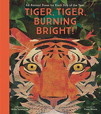 Tiger, Tiger, Burning Bright!: An Animal Poem For Each Day Of The Year-..