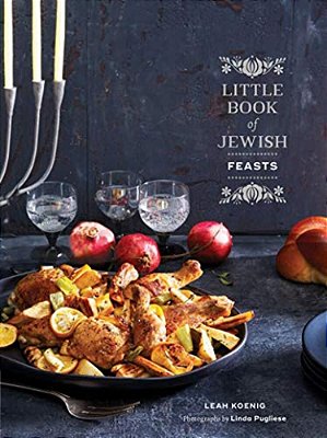 Little Book Of Jewish Feasts: (Jewish Holiday Cookbook, Kosher Cookbook, Holiday Gift Book)-..