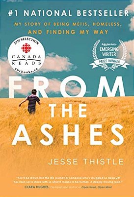 From The Ashes: My Story Of Being Métis, Homeless, And Finding My Way-..