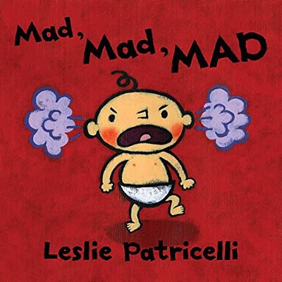 Mad, Mad, Mad: (A Gentle Introduction To Emotions And Coping With Big Feelings For Babies And Toddlers)-..