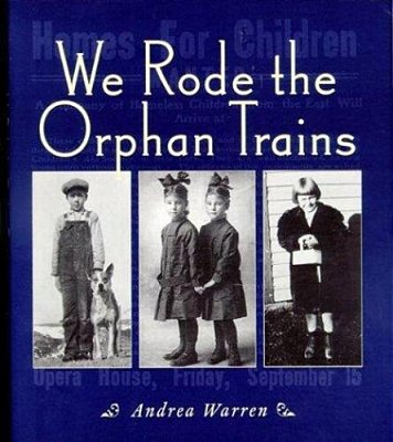 We Rode The Orphan Trains-..